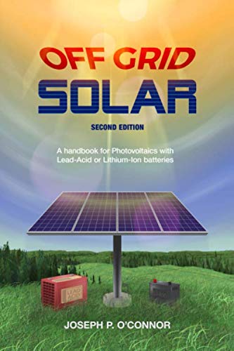 Product Cover Off Grid Solar: A handbook for Photovoltaics with Lead-Acid or Lithium-Ion batteries