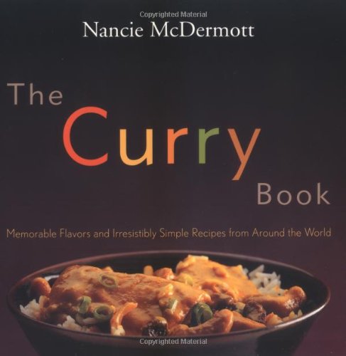 Product Cover The Curry Book: Memorable Flavors and Irresistible Recipes from Around the World