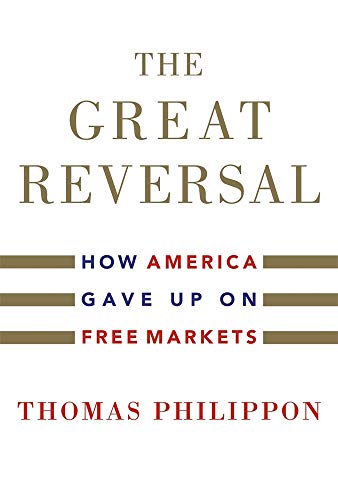 Product Cover The Great Reversal: How America Gave Up on Free Markets