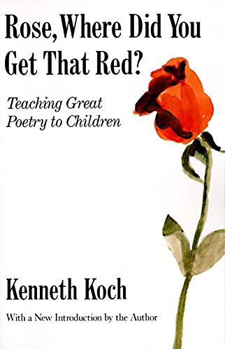 Product Cover Rose, Where Did You Get That Red?: Teaching Great Poetry to Children