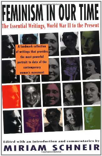 Product Cover Feminism in Our Time: The Essential Writings, World War II to the Present