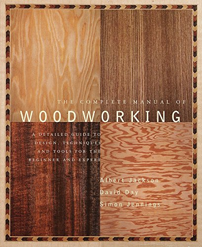 Product Cover The Complete Manual of Woodworking: A Detailed Guide to Design, Techniques, and Tools for the Beginner and Expert