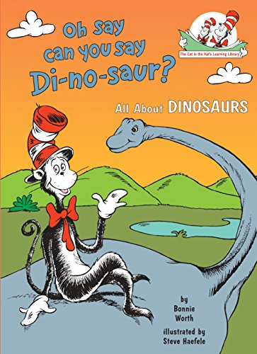 Product Cover Oh Say Can You Say Di-no-saur?: All About Dinosaurs (Cat in the Hat's Learning Library)