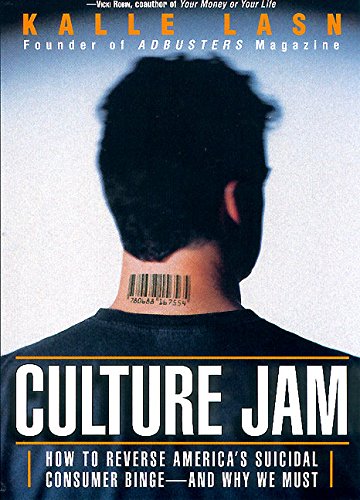 Product Cover Culture Jam: How to Reverse America's Suicidal Consumer Binge--And Why We Must