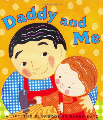 Product Cover Daddy and Me (Karen Katz Lift-the-Flap Books)