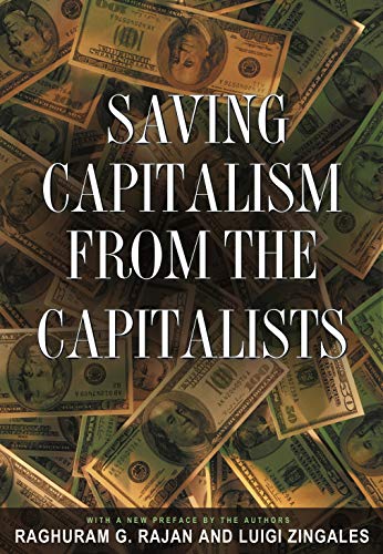 Product Cover Saving Capitalism from the Capitalists: Unleashing the Power of Financial Markets to Create Wealth and Spread Opportunity