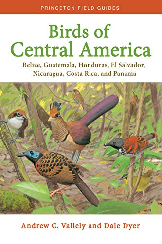 Product Cover Birds of Central America: Belize, Guatemala, Honduras, El Salvador, Nicaragua, Costa Rica, and Panama (Princeton Field Guides)