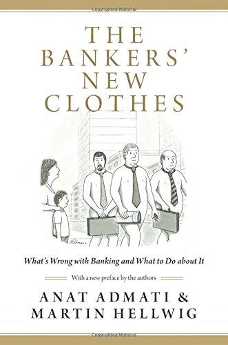 Product Cover The Bankers' New Clothes: What's Wrong with Banking and What to Do about It - Updated Edition