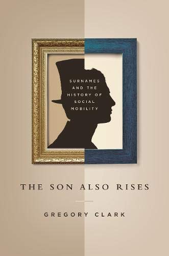 Product Cover The Son Also Rises: Surnames and the History of Social Mobility (The Princeton Economic History of the Western World)