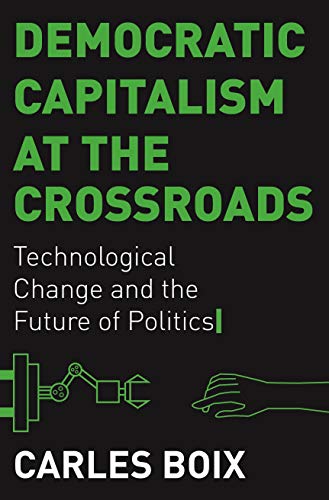 Product Cover Democratic Capitalism at the Crossroads: Technological Change and the Future of Politics