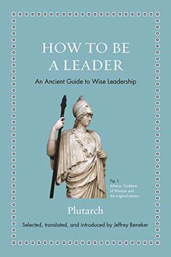 Product Cover How to Be a Leader: An Ancient Guide to Wise Leadership (Ancient Wisdom for Modern Readers)