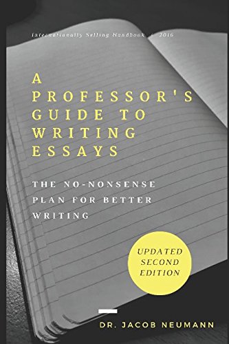 Product Cover A Professor's Guide to Writing Essays: The No-Nonsense Plan for Better Writing