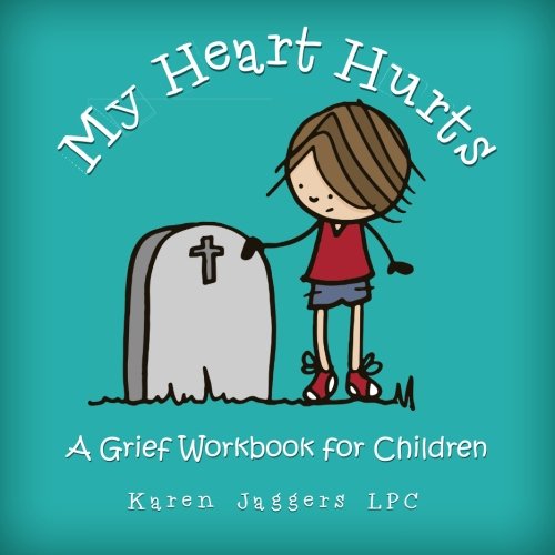 Product Cover My Heart Hurts: A Grief Workbook for Children
