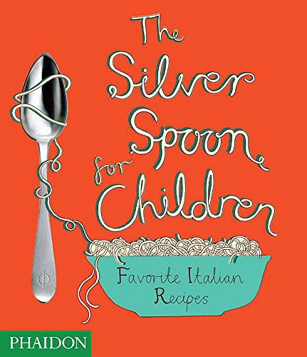 Product Cover The Silver Spoon for Children: Favorite Italian Recipes