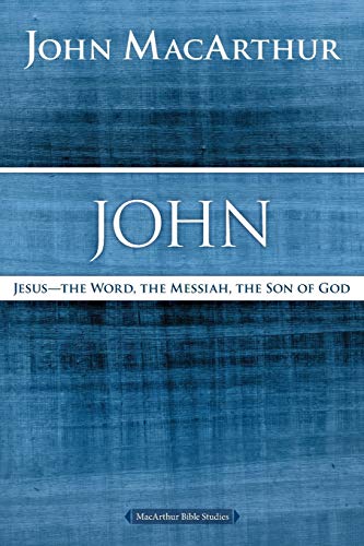 Product Cover John: Jesus ?The Word, the Messiah, the Son of God (MacArthur Bible Studies)