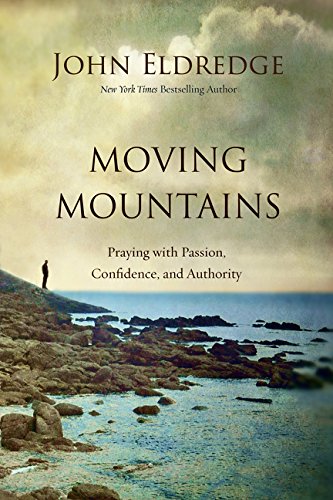 Product Cover Moving Mountains: Praying with Passion, Confidence, and Authority