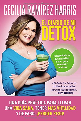 Product Cover diario de mi detox: Una guía práctica para llevar una vida sana, tener más vitalidad y de paso, ¡perder peso! (Spanish Edition)