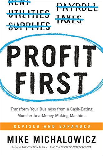 Product Cover Profit First: Transform Your Business from a Cash-Eating Monster to a Money-Making Machine