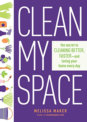 Product Cover Clean My Space: The Secret to Cleaning Better, Faster, and Loving Your Home Every Day