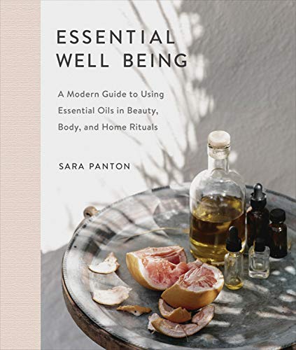 Product Cover Essential Well Being: A Modern Guide to Using Essential Oils in Beauty, Body, and Home Rituals