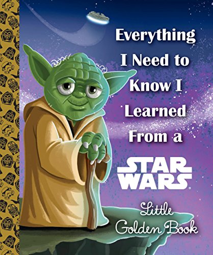 Product Cover Everything I Need to Know I Learned From a Star Wars Little Golden Book (Star Wars)