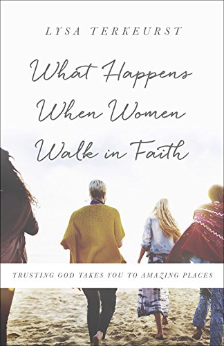 Product Cover What Happens When Women Walk in Faith: Trusting God Takes You to Amazing Places