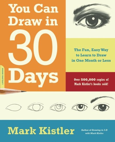 Product Cover You Can Draw in 30 Days: The Fun, Easy Way to Learn to Draw in One Month or Less