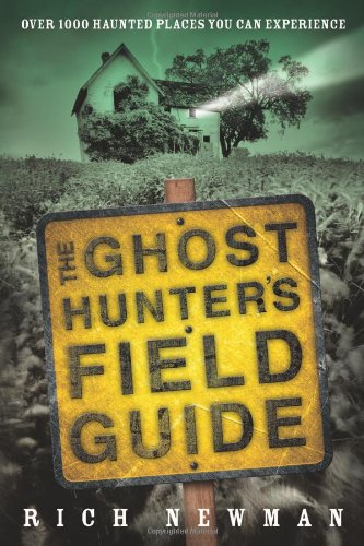 Product Cover The Ghost Hunter's Field Guide: Over 1000 Haunted Places You Can Experience