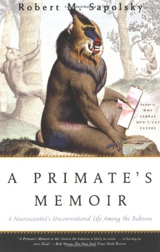 Product Cover A Primate's Memoir: A Neuroscientist's Unconventional Life Among the Baboons