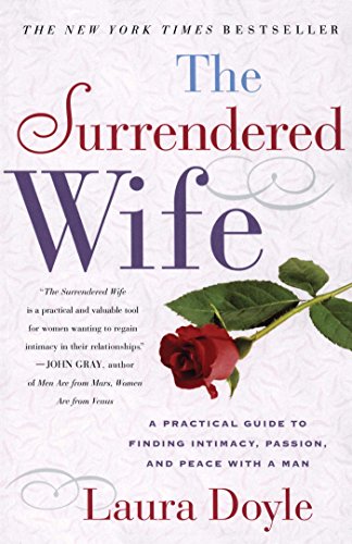 Product Cover The Surrendered Wife: A Practical Guide To Finding Intimacy, Passion and Peace