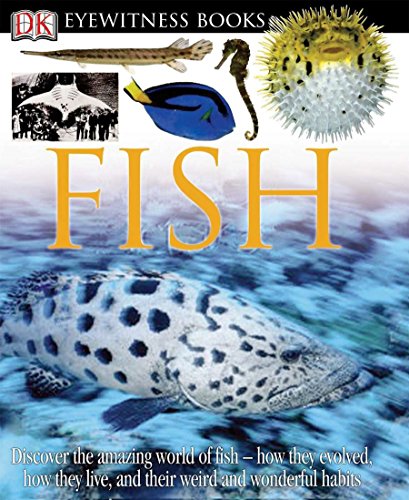 Product Cover DK Eyewitness Books: Fish: Discover the Amazing World of Fish How They Evolved, How They Live, and their We