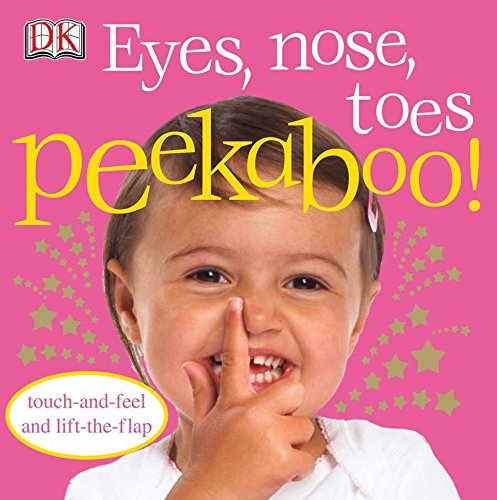 Product Cover Eyes, Nose, Toes Peekaboo!: Touch-and-Feel and Lift-the-Flap