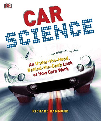 Product Cover Car Science: An Under-the-Hood, Behind-the-Dash Look at How Cars Work