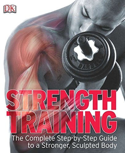 Product Cover Strength Training: The Complete Step-by-Step Guide to a Stronger, Sculpted Body