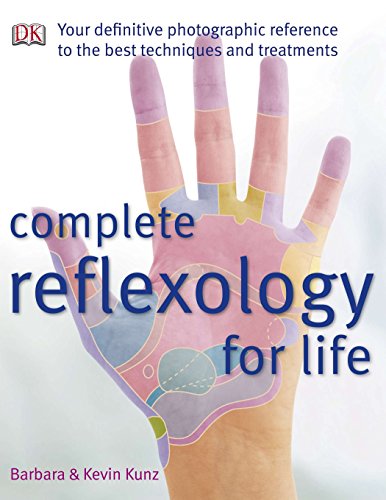 Product Cover Complete Reflexology for Life: Your Definitive Photographic Reference to the Best Techniques and Treatments