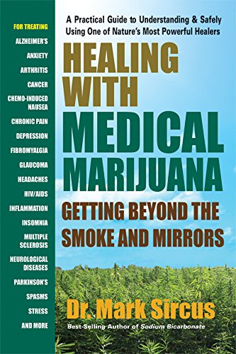 Product Cover Healing with Medical Marijuana: Getting Beyond the Smoke and Mirrors