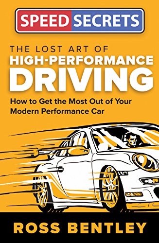 Product Cover The Lost Art of High Performance Driving: How to Get the Most Out of Your Modern Performance Car (Speed Secrets)