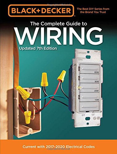 Product Cover Black & Decker The Complete Guide to Wiring, Updated 7th Edition: Current with 2017-2020 Electrical Codes (Black & Decker Complete Guide)