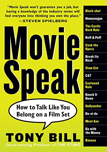Product Cover Movie Speak: How to Talk Like You Belong on a Film Set