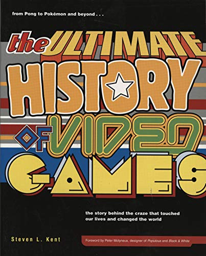 Product Cover The Ultimate History of Video Games: From Pong to Pokemon--The Story Behind the Craze That Touched Our Lives and Changed the World