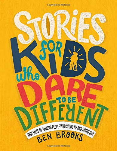 Product Cover Stories for Kids Who Dare to Be Different: True Tales of Amazing People Who Stood Up and Stood Out