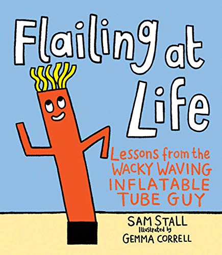 Product Cover Flailing at Life: Lessons from the Wacky Waving Inflatable Tube Guy