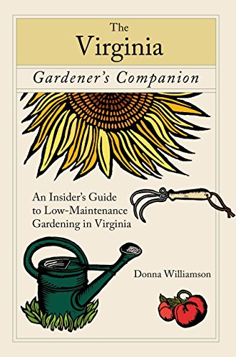 Product Cover The Virginia Gardener's Companion: An Insider's Guide to Low-Maintenance Gardening in Virginia (Gardening Series)