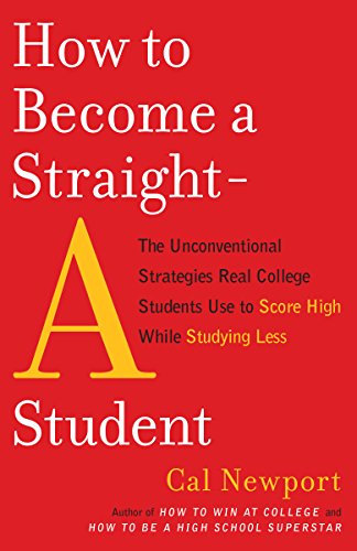 Product Cover How to Become a Straight-A Student: The Unconventional Strategies Real College Students Use to Score High While Studying Less