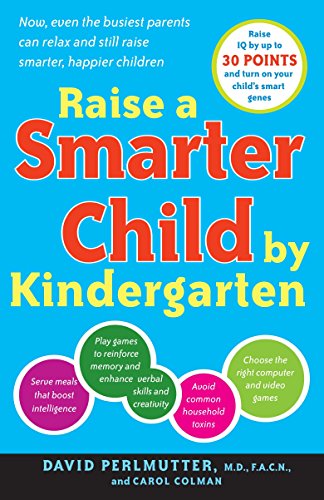 Product Cover Raise a Smarter Child by Kindergarten: Raise IQ by up to 30 points and turn on your child's smart genes