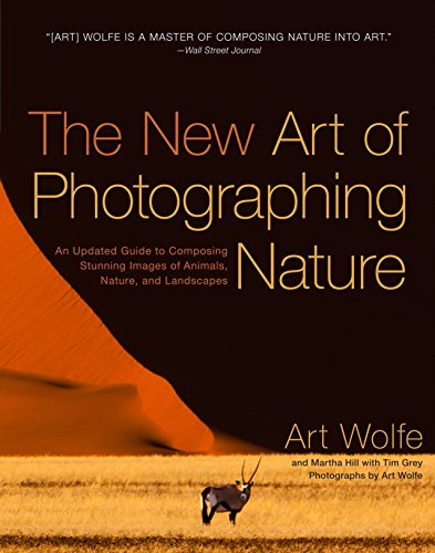 Product Cover The New Art of Photographing Nature: An Updated Guide to Composing Stunning Images of Animals, Nature, and Landscapes