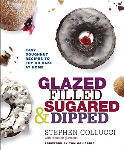 Product Cover Glazed, Filled, Sugared & Dipped: Easy Doughnut Recipes to Fry or Bake at Home: A Baking Book