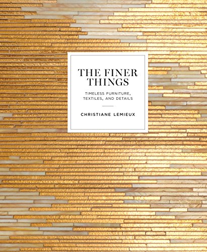 Product Cover The Finer Things: Timeless Furniture, Textiles, and Details