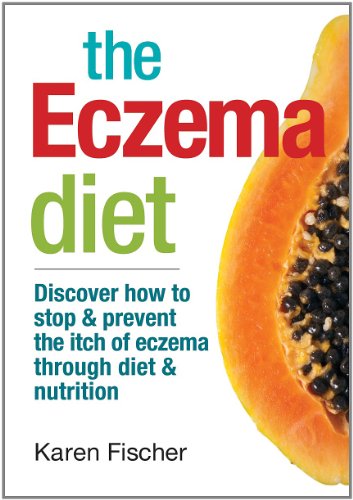 Product Cover The Eczema Diet: Discover How to Stop and Prevent The Itch of Eczema Through Diet and Nutrition