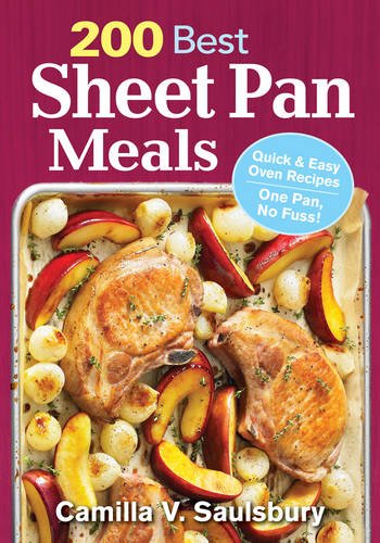 Product Cover 200 Best Sheet Pan Meals: Quick and Easy Oven Recipes One Pan, No Fuss!